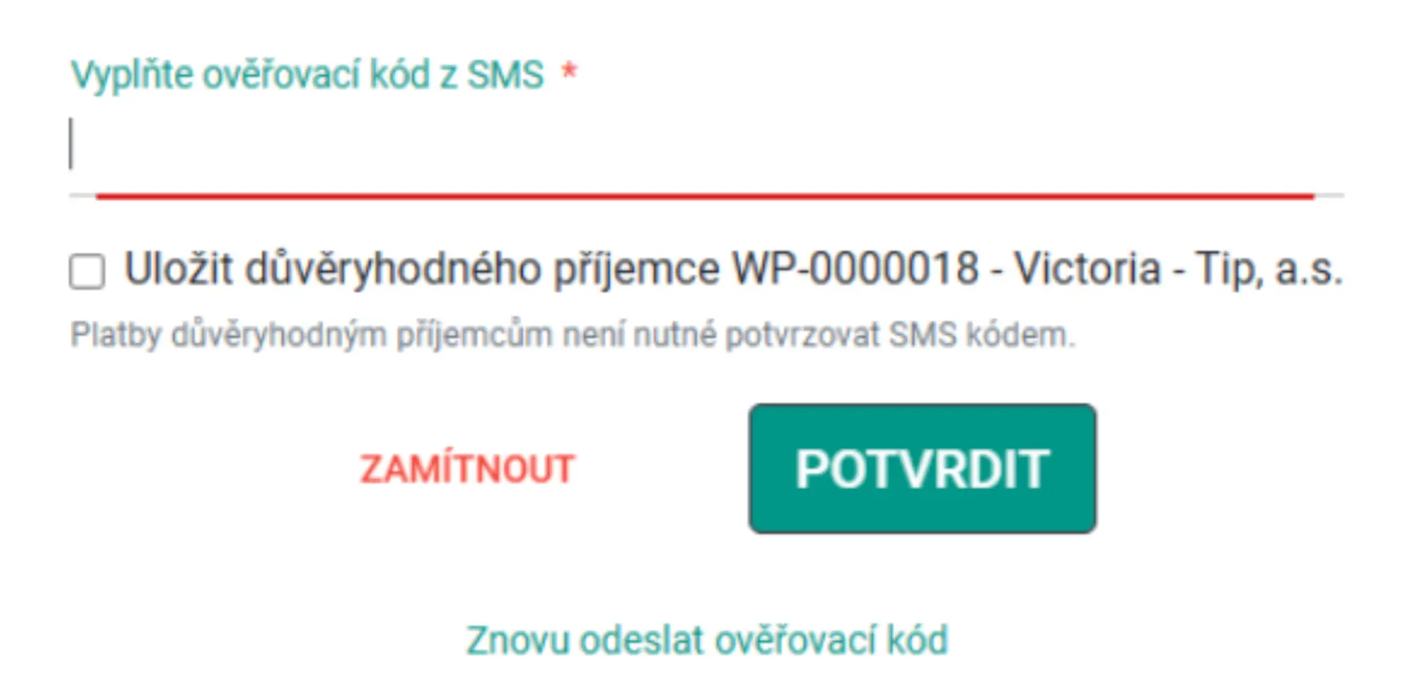 Zadání SMS kódu — potvrzení platby a uložení důvěryhodného příjemce. Formulář pro zadání ověřovacího kódu z SMS s volbou „Uložit důvěryhodného příjemce (Victoria-Tip, a.s.)“, tlačítky „Zamítnout“ a „Potvrdit“ a odkazem „Znovu odeslat ověřovací kód“.